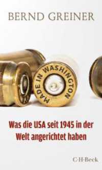 Made in Washington : Was die USA seit 1945 in der Welt angerichtet haben （4. Aufl. 2023. 288 S. mit 9 Abbildungen. 205 mm）