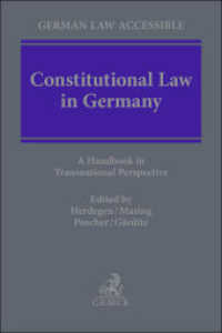 Constitutional Law in Germany : A Handbook in Transnational Perspective (German Law Accessible) （2025. XXXII, 1501 S. 240 mm）