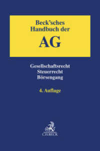 Beck'sches Handbuch der AG : Gesellschaftsrecht, Steuerrecht, Börsengang （4. Aufl. 2025. 2000 S. 240 mm）