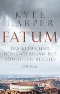 Fatum : Das Klima und der Untergang des Römischen Reiches (Beck Paperback 6544) （1., durchgesehene Auflage in C.H.Beck Paperback. 2024. 567 S. mit 42 A）