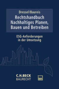 Rechtshandbuch Nachhaltiges Planen, Bauen und Betreiben : ESG-Anforderungen in der Umsetzung (C.H. Beck Baurecht) （2024. 500 S. 240 mm）