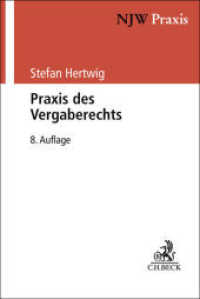 Praxis des Vergaberechts : Systematik, Verfahren, Rechtsschutz (NJW-Praxis Band 65) （8. Aufl. 2026. 310 S. 240 mm）