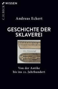 Geschichte der Sklaverei : Von der Antike bis ins 21. Jahrhundert (C.H.BECK Wissen 2920) （2. Aufl. 2024. 128 S. 180 mm）