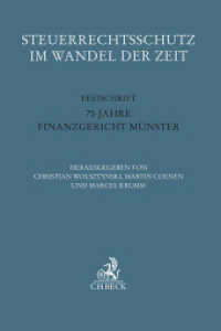 Steuerrechtsschutz im Wandel der Zeit : Festschrift 75 Jahre Finanzgericht Münster (Festschriften, Festgaben, Gedächtnisschriften) （2024. XXVIII, 541 S. 240 mm）