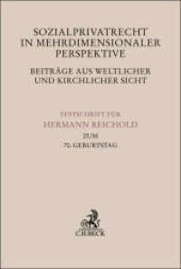 Sozialprivatrecht in mehrdimensionaler Perspektive - Beiträge aus weltlicher und kirchlicher Sicht : Festschrift für Hermann Reichold zum 70. Geburtstag (Festschriften, Festgaben, Gedächtnisschriften) （2025. XV, 804 S. 240 mm）