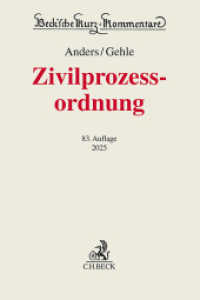 ドイツ民事訴訟法コメンタール（第８３版）<br>Zivilprozessordnung : mit GVG und anderen Nebengesetzen (Beck'sche Kurz-Kommentare 1) （83. Aufl. 2024. XXVIII, 3346 S. 240 mm）