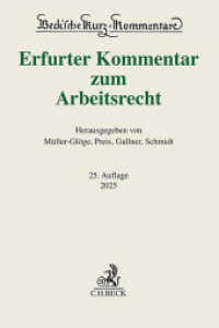 エアフルト版 ドイツ労働法コメンタール（第２５版）<br>Erfurter Kommentar zum Arbeitsrecht (Beck'sche Kurz-Kommentare 51) （25. Aufl. 2024. XLVIII, 3179 S. 240 mm）