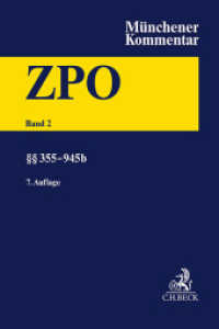 Münchener Kommentar zur Zivilprozessordnung  Bd. 2:    355-945b （7. Aufl. 2025. LII, 3019 S. 240 mm）