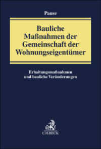 Bauliche Maßnahmen in der WEG : Erhaltungsmaßnahmen und bauliche Veränderungen （2024. 300 S. 240 mm）