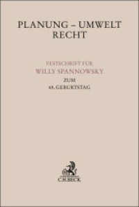 Planung - Umwelt - Recht : Festschrift für Willy Spannowsky zum 65. Geburtstag (Festschriften, Festgaben, Gedächtnisschriften) （2024. X, 600 S. 240 mm）