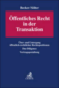 Öffentliches Recht in der Transaktion : Über- und Untergang öffentlich-rechtlicher Rechtspositionen, Due Diligence, Vertragsgestaltung （2025. 950 S. 240 mm）