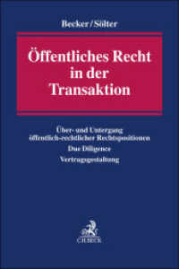 Öffentliches Recht in der Transaktion : Über- und Untergang öffentlich-rechtlicher Rechtspositionen, Due Diligence, Vertragsgestaltung （2024. 950 S. 240 mm）