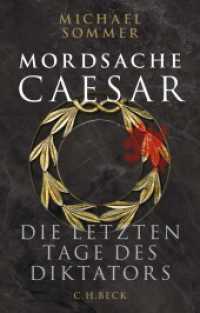 Mordsache Caesar : Die letzten Tage des Diktators （2024. 360 S. 217 mm）