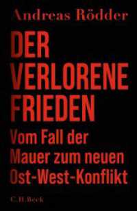 Der verlorene Frieden : Vom Fall der Mauer zum neuen Ost-West-Konflikt （2. Aufl. 2024. 250 S. mit 8 Karten. 217 mm）