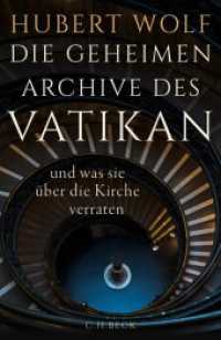Die geheimen Archive des Vatikan : und was sie über die Kirche verraten （2024. 250 S. 217 mm）