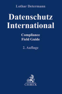 Datenschutz International : Compliance Field Guide (Compliance für die Praxis) （2. Aufl. 2024. XV, 176 S. 194 mm）