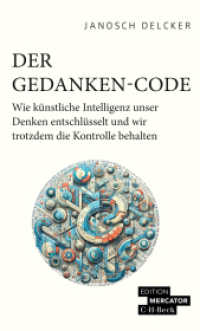 Der Gedanken-Code : Wie künstliche Intelligenz unser Denken entschlüsselt und wir trotzdem die Kontrolle behalten （2. Aufl. 2025. 206 S. 205 mm）