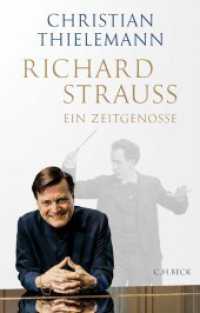 Richard Strauss : Ein Zeitgenosse （2024. 316 S. mit 17 Abbildungen. 217 mm）