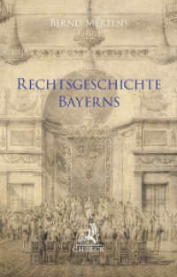Rechtsgeschichte Bayerns : 13 Jahrhunderte bayerischer Rechtsentwicklung im Spiegel der wichtigsten Rechtsquellen （2024. 391 S. mit zahlreichen Abbildungen, teiilweise in Farbe. 217 mm）