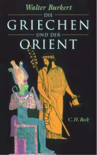 Die Griechen und der Orient : Von Homer bis zu den Magiern （4. Aufl. 2024. 176 S. 205 mm）