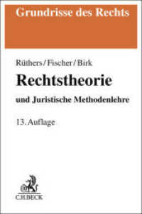 Rechtstheorie : und Juristische Methodenlehre (Grundrisse des Rechts) （13. Aufl. 2025. 500 S. 194 mm）