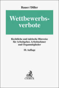 Wettbewerbsverbote : Rechtliche und taktische Hinweise für Arbeitgeber, Arbeitnehmer und Organmitglieder （10. Aufl. 2025. 500 S. 240 mm）