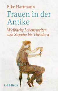 Frauen in der Antike : Weibliche Lebenswelten von Sappho bis Theodora （3. Aufl. 2024. 279 S. mit 14 Abbildungen. 194 mm）