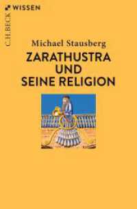 Zarathustra und seine Religion (C.H.BECK Wissen 2370) （4. Aufl. 2025. 128 S. mit 8 Abbildungen und 2 Karten. 180 mm）