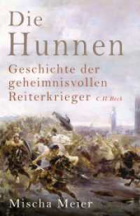 Die Hunnen : Geschichte der geheimnisvollen Reiterkrieger （2025. 534 S. mit 22 Abbildungen und 11 Karten. 217 mm）