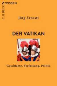 Der Vatikan : Geschichte, Verfassung, Politik (C.H.BECK Wissen 2961) （2025. 128 S. mit 12 Abbildungen und 1 Karte. 180 mm）