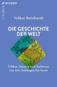 Die Geschichte der Welt : Völker, Staaten und Kulturen von den Anfängen bis heute (C.H.BECK Wissen 2965) （2. Aufl. 2025. 144 S. mit 10 Karten. 180 mm）