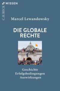 Die globale Rechte : Geschichte, Erfolgsbedingungen, Auswirkungen (C.H.BECK Wissen 2958) （2025. 143 S. 180 mm）