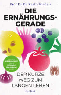 Die Ernährungsgerade : Der kurze Weg zum langen Leben. Was die Wissenschaft über gesunde Ernährung weiß （2025. 208 S. mit 10 Abbildungen und 12 Tabellen. 217 mm）
