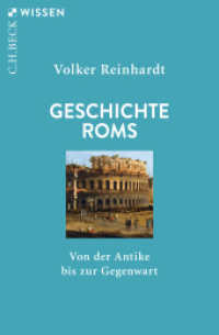Geschichte Roms : Von der Antike bis zur Gegenwart (C.H.BECK Wissen 2325) （4. Aufl. 2024. 128 S. mit 9 Abbildungen und 7 Karten. 180 mm）