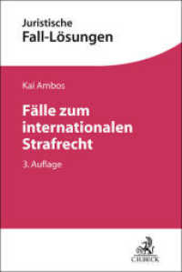 Fälle zum internationalen Strafrecht : Strafanwendungsrecht, Völkerstrafrecht, Europäisches Strafrecht (Juristische Fall-Lösungen) （3. Aufl. 2025. 240 S. 240 mm）