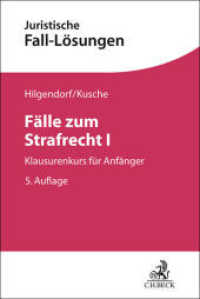 Fälle zum Strafrecht I : Klausurenkurs für Anfänger (Juristische Fall-Lösungen) （5. Aufl. 2025. 210 S. 240 mm）