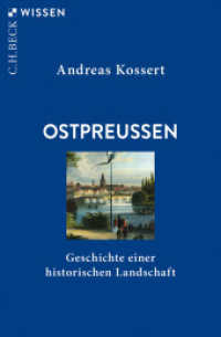 Ostpreussen : Geschichte einer historischen Landschaft (C.H.BECK Wissen 2833) （2. Aufl. 2025. 128 S. mit 2 Karten. 180 mm）