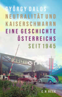 Neutralität und Kaiserschmarrn : Eine Geschichte Österreichs seit 1945 （2025. 224 S. mit 15 Abbildungen und 2 Karten. 217 mm）