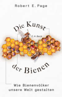 Die Kunst der Bienen : Wie Bienenvölker unsere Welt gestalten （2025. 304 S. 217 mm）