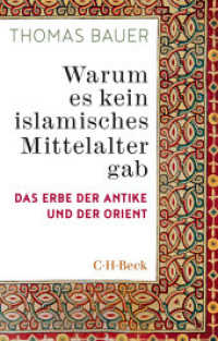 Warum es kein islamisches Mittelalter gab : Das Erbe der Antike und der Orient (Beck Paperback 6407) （2. Aufl. 2025. 175 S. mit 12 Abbildungen, davon 11 in Farbe. 194 mm）