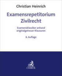 Examensrepetitorium Zivilrecht : Examensklassiker anhand originalgetreuer Klausuren （6. Aufl.）