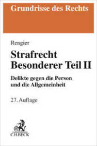 Strafrecht Besonderer Teil II. Strafrecht BT II : Delikte gegen die Person und die Allgemeinheit (Grundrisse des Rechts) （27. Aufl.）
