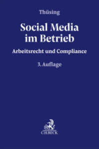 Social Media im Betrieb : Arbeitsrecht und Compliance (Compliance f&uuml;r die Praxis) （3. Aufl.）