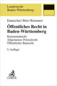&Ouml;ffentliches Recht in Baden-W&uuml;rttemberg : Kommunalrecht, Allgemeines Polizeirecht, &Ouml;ffentliches Baurecht. Eine pr&uuml;fungsorientierte Darstellung (Landesrecht Baden-W&uuml;rttemberg) （5. Aufl.）