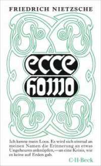 Ecce homo : Wie man wird, was man ist. Kleine Bibliothek der Weltweisheit (Beck Paperback) （13. Aufl.）