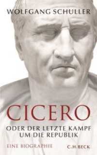 Cicero : oder Der letzte Kampf um die Republik. Eine Biographie （2. Aufl.）