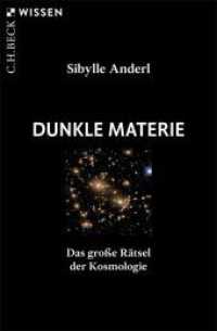 Dunkle Materie : Das gro&szlig;e R&auml;tsel der Kosmologie (C.H.BECK Wissen) （3. Aufl.）