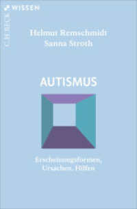 Autismus : Erscheinungsformen, Ursachen, Hilfen (C.H.BECK Wissen) （7. Aufl.）