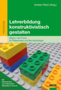 Lehrerbildung konstruktivistisch gestalten : Wege in der Praxis für Referendare und Berufseinsteiger. Mit Methodenpool und umfassenden Materialien im Internet (Pädagogik und Konstruktivismus) （2009. 299 S. m. Abb. 240 mm）