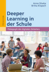 Deeper Learning in der Schule : Pädagogik des digitalen Zeitalters （2022. 221 S. 30 schw.-w. Abb., 6 schw.-w. Tab. 242 mm）